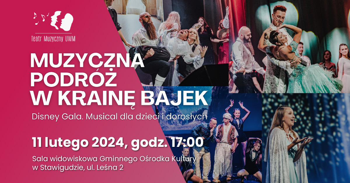 Zapraszamy na Musical DISNEY Gala  dla dzieci i dorosłych na scenie GOK Stawiguda 