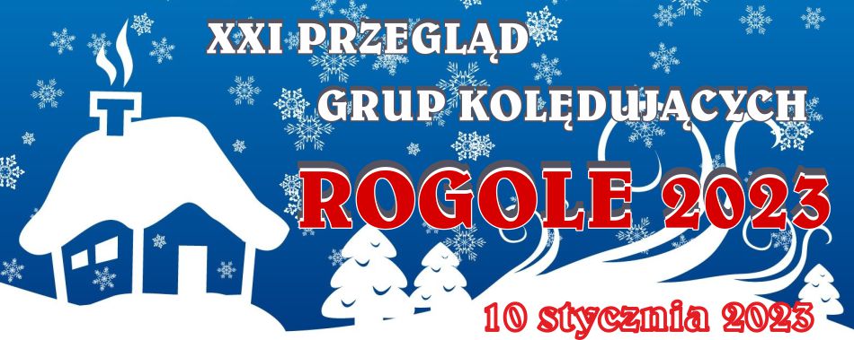 XXI Przegląd Grup Kolędujących "ROGOLE" 2023