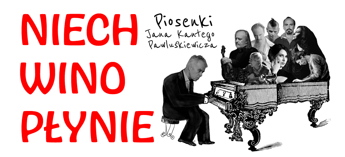 Zapraszamy na Koncert "Niech Wino Płynie" - piosenki Jana Kantego Pawluśkiewicza, 25 maja 2024 r. godz. 18:00 