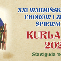 Kurlantka 2024 - XXI Warmiński Przegląd Chórów i Zespołów Śpiewaczych