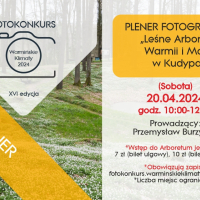 PLENER FOTOGRAFICZNY „Leśne Arboretum Warmii i Mazur”