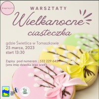 Zapisy na "wielkanocne ciasteczka" warsztaty w Tomaszkowie 2023