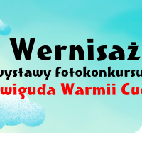 Wernisaż wystawy fotokonkursu "Stawiguda Warmii Cuda"