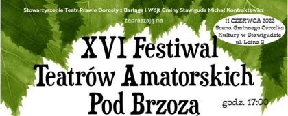 XVI Festiwal Teatrów Amatorskich Pod Brzozą