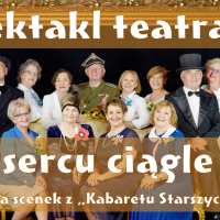 Spektakl teatralny pt. "A w sercu ciągle maj"